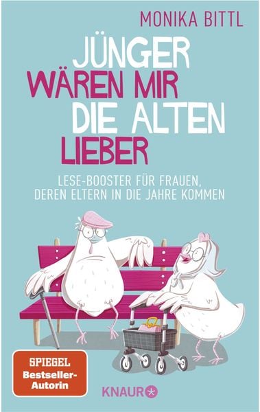 Jünger wären mir die Alten lieber, Taschenbuch von Monika Bittl, Knaur Taschenbuch, 978-3-426-79117-2