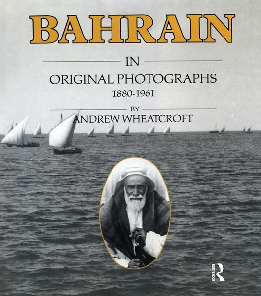 Produktbild: Bahrain in Original Photographs 1880-1961