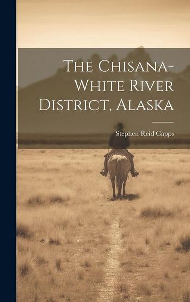 Produktbild: The Chisana-white River District, Alaska