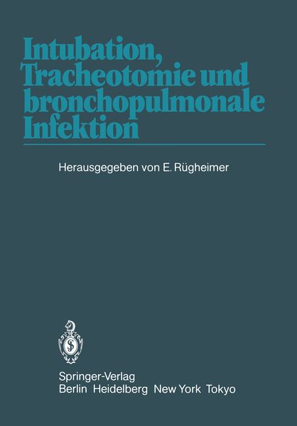 Intubation, Tracheotomie und bronchopulmonale Infektion, Taschenbuch von , Springer Berlin, 9783540123651