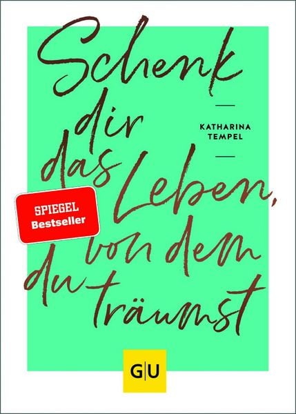 Produktbild: Schenk dir das Leben, von dem du tr&auml;umst