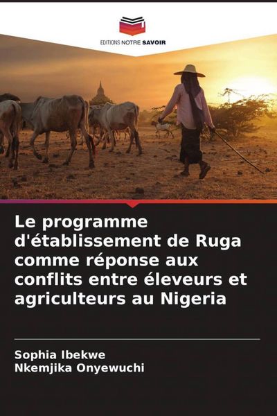 Produktbild: Le programme d'&eacute;tablissement de Ruga comme r&eacute;ponse aux conflits entre &eacute;leveurs et agriculteurs au Nigeria