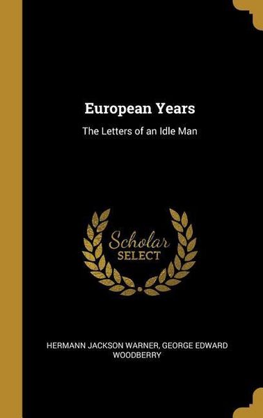 Produktbild: European Years: The Letters of an Idle Man