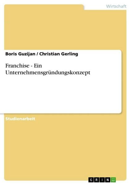 Produktbild: Franchise - Ein Unternehmensgr&uuml;ndungskonzept