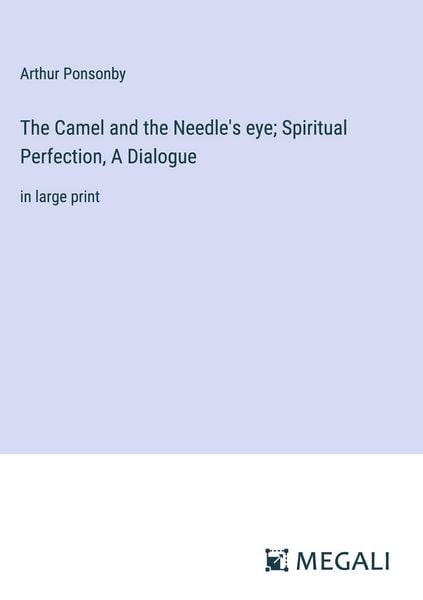 Produktbild: The Camel and the Needle's eye; Spiritual Perfection, A Dialogue