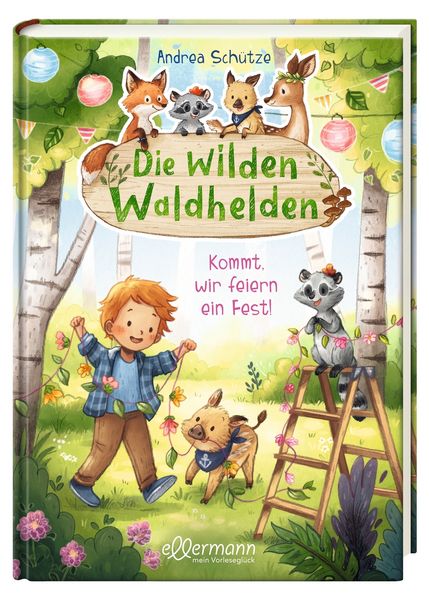 Produktbild: Die wilden Waldhelden. Kommt, wir feiern ein Fest!