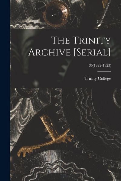 Produktbild: The Trinity Archive [serial]; 35(1922-1923)