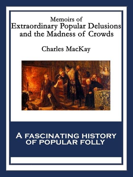 Produktbild: Memoirs of Extraordinary Popular Delusions and the Madness of Crowds