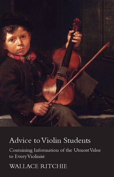 Produktbild: Advice to Violin Students - Containing Information of the Utmost Value to Every Violinist