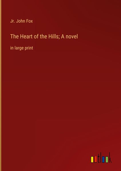 Produktbild: The Heart of the Hills; A novel