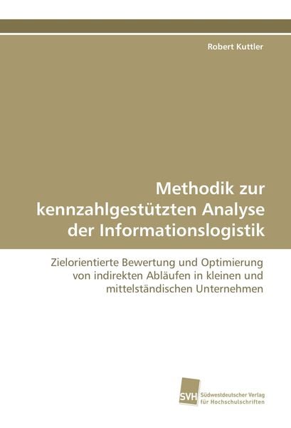 Produktbild: Methodik zur kennzahlgest&uuml;tzten Analyse der Informationslogistik