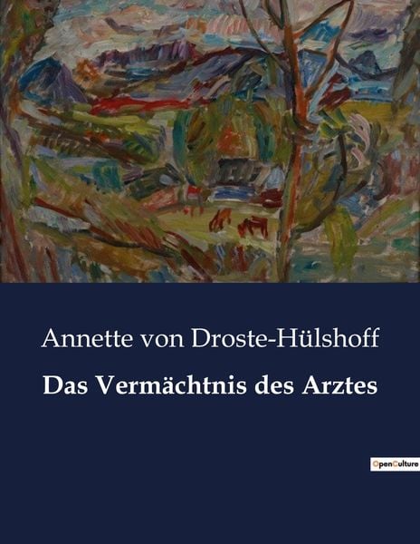 Das Vermächtnis des Arztes, Taschenbuch von Annette von Droste-Hülshoff, Culturea, 9791041933372