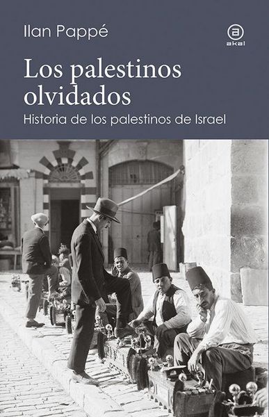 Produktbild: Los palestinos olvidados : historia de los palestinos de Israel