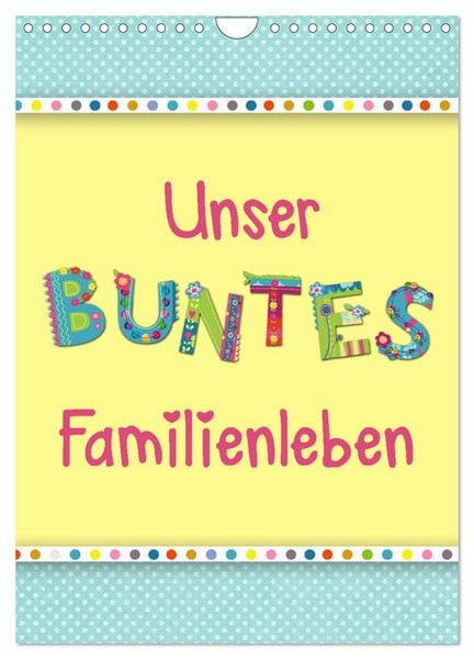 Produktbild: Unser buntes Familienleben (Wandkalender 2026 DIN A4 hoch), CALVENDO Monatskalender
