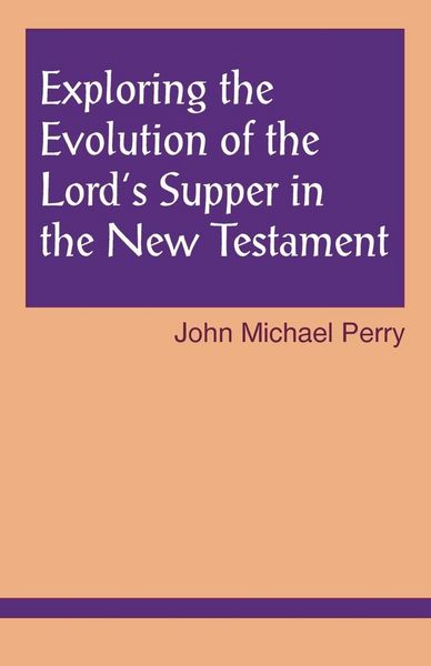 Produktbild: Exploring the Evolution of the Lord's Supper in the New Testament