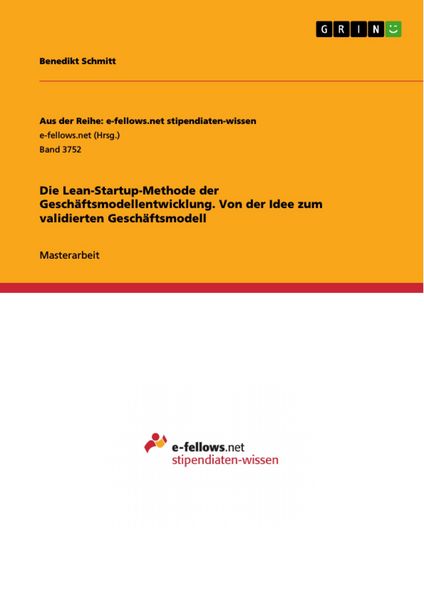 Produktbild: Die Lean-Startup-Methode der Gesch&auml;ftsmodellentwicklung. Von der Idee zum validierten Gesch&auml;ftsmodell