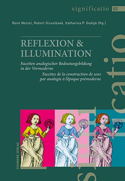 Reflexion & Illumination, Gebundene Ausgabe von , Schwabe Verlag Basel, 9783796551963