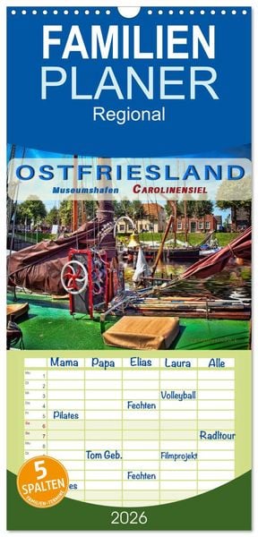 Familienplaner 2026 - Ostfriesland - Museumshafen Carolinensiel mit 5 Spalten (Wandkalender, 21 x 45 cm) CALVENDO