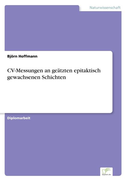 CV-Messungen an geätzten epitaktisch gewachsenen Schichten, Taschenbuch von Björn Hoffmann, GRIN, 9783838621104