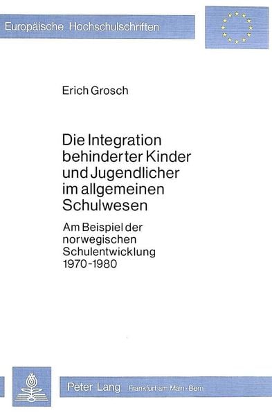 Produktbild: Die Integration behinderter Kinder und Jugendlicher im allgemeinen Schulwesen
