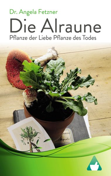 Produktbild: Die Alraune - Pflanze der Liebe, Pflanze des Todes