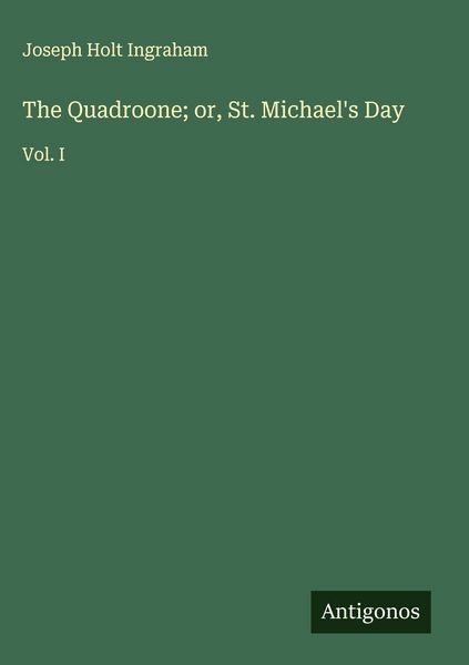 Produktbild: The Quadroone; or, St. Michael's Day