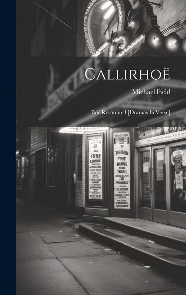 Produktbild: Callirho&euml;: Fair Rosamund [dramas In Verse]
