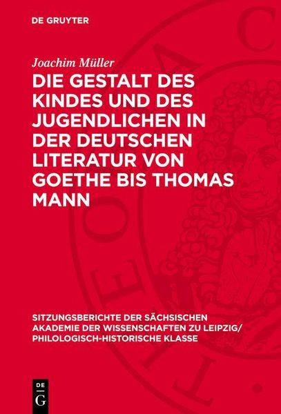 Produktbild: Die Gestalt des Kindes und des Jugendlichen in der deutschen Literatur von Goethe bis Thomas Mann