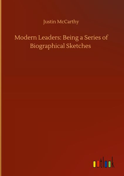 Produktbild: Modern Leaders: Being a Series of Biographical Sketches