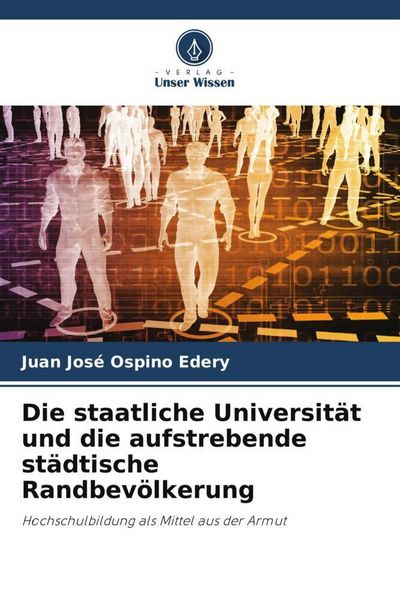 Produktbild: Die staatliche Universit&auml;t und die aufstrebende st&auml;dtische Randbev&ouml;lkerung