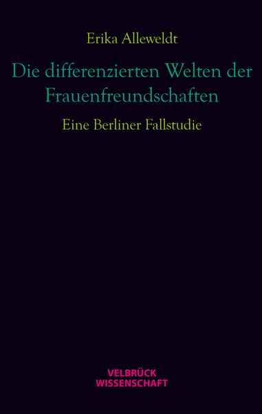 Produktbild: Die differenzierten Welten der Frauenfreundschaften