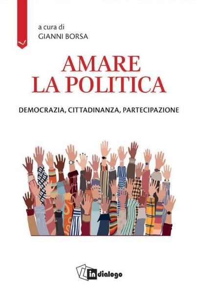 Produktbild: Amare la politica. Democrazia, cittadinanza, partecipazione