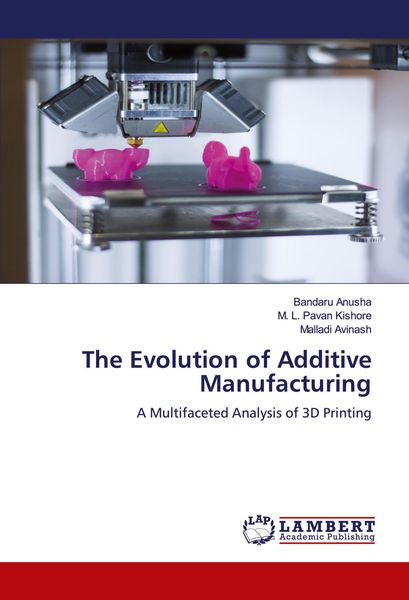 Produktbild: The Evolution of Additive Manufacturing