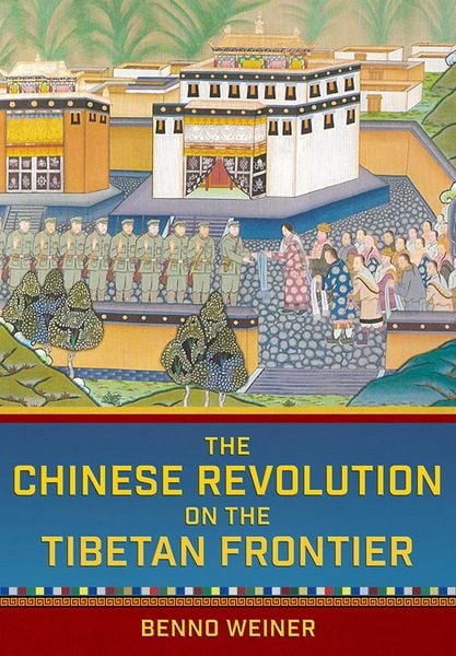Produktbild: Weiner, B: Chinese Revolution on the Tibetan Frontier