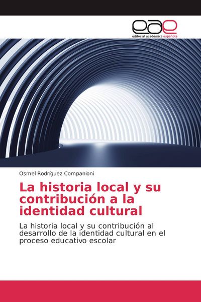 Produktbild: La historia local y su contribuci&oacute;n a la identidad cultural