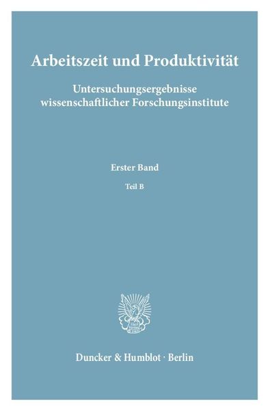 Arbeitszeit und Produktivität. Untersuchungsergebnisse wissenschaftlicher Forschungsinstitute.