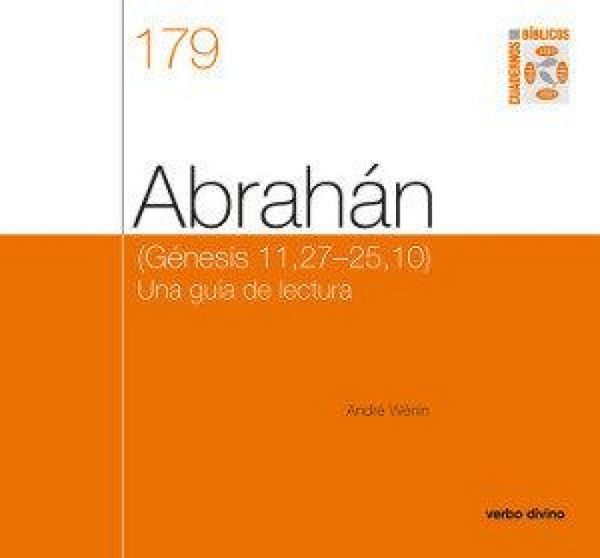 Produktbild: Abrah&aacute;n : G&eacute;nesis 11,27-25,10 : una gu&iacute;a de lectura. Cuaderno b&iacute;blico 179