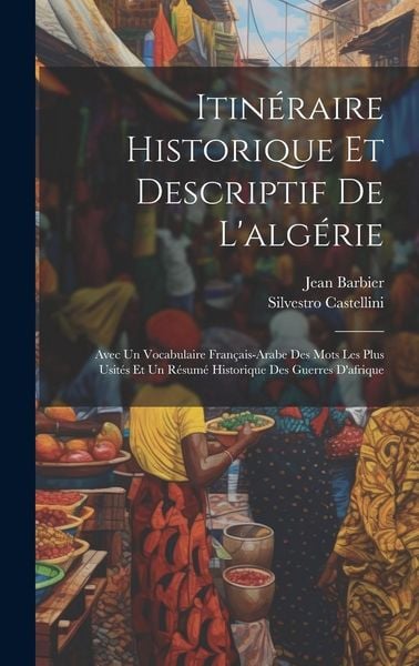 Produktbild: Itin&eacute;raire Historique Et Descriptif De L'alg&eacute;rie