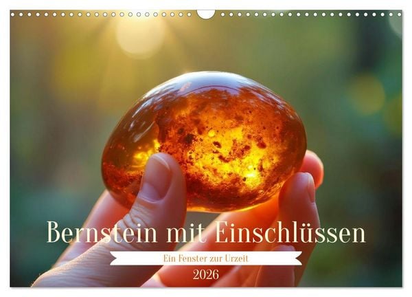 Produktbild: Bernstein mit Einschl&uuml;ssen (Wandkalender 2026 DIN A3 quer), CALVENDO Monatskalender