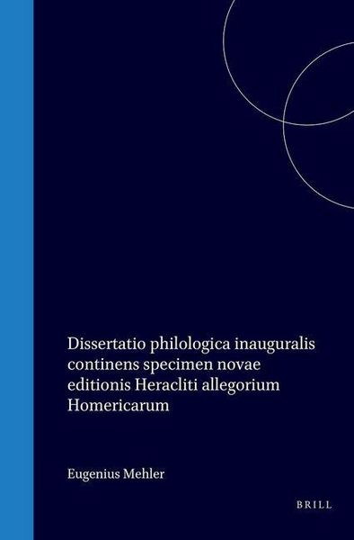 Produktbild: Dissertatio Philologica Inauguralis Continens Specimen Novae Editionis Heracliti Allegorium Homericarum