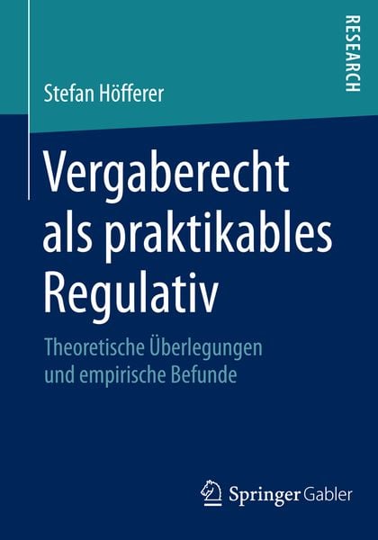 Vergaberecht als praktikables Regulativ, Taschenbuch von Stefan Höfferer, Springer Fachmedien Wiesbaden GmbH, 9783658065522