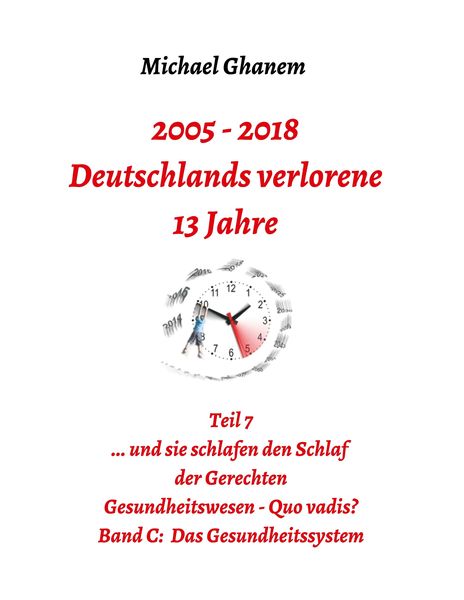 Deutschlands verlorene 13 Jahre, Taschenbuch von Michael Ghanem, Tredition, 9783748269656