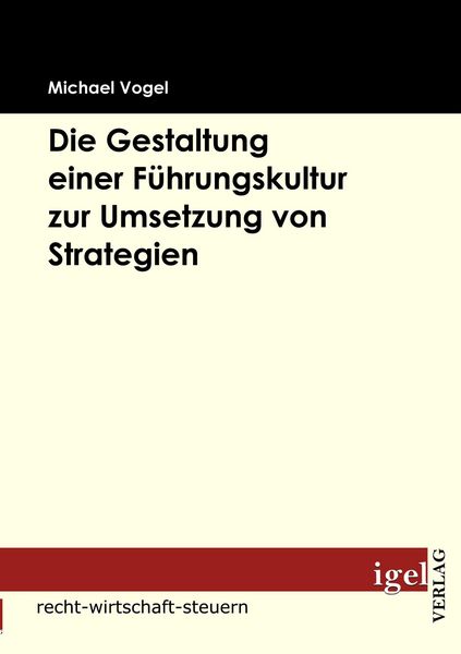 Produktbild: Die Gestaltung einer F&uuml;hrungskultur zur Umsetzung von Strategien