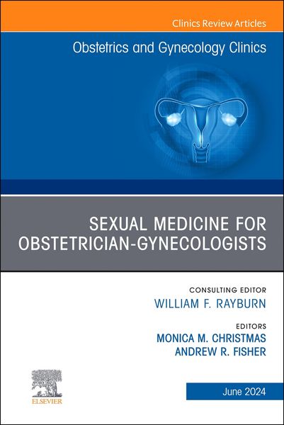 Produktbild: Sexual Medicine for Obstetrician-Gynecologists, An Issue of Obstetrics and Gynecology Clinics, E-Book