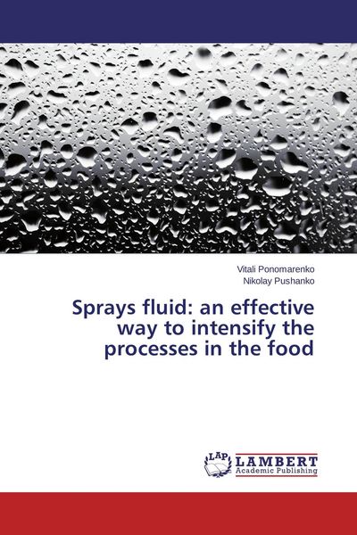 Produktbild: Sprays fluid: an effective way to intensify the processes in the food