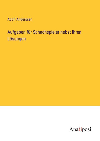 Produktbild: Aufgaben f&uuml;r Schachspieler nebst ihren L&ouml;sungen