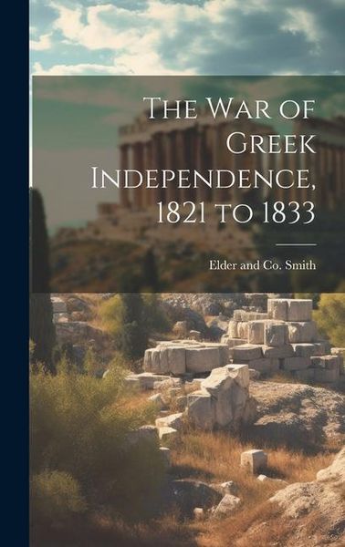 Produktbild: The War of Greek Independence, 1821 to 1833