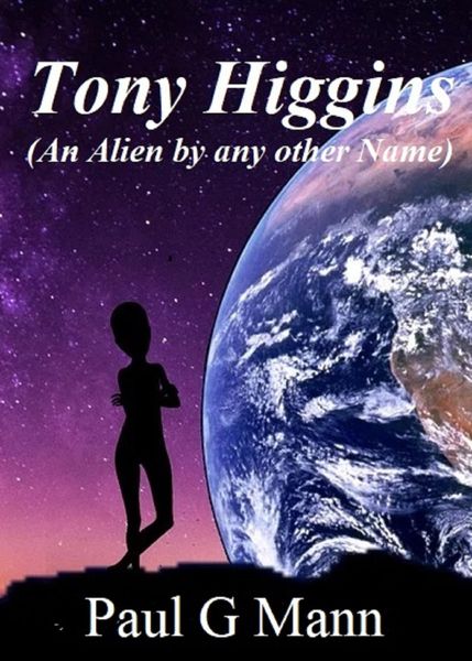 Produktbild: Tony Higgins (An Alien by Any Other Name)