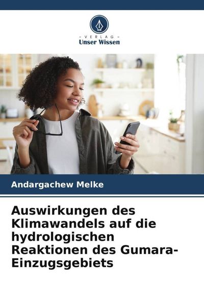 Produktbild: Auswirkungen des Klimawandels auf die hydrologischen Reaktionen des Gumara-Einzugsgebiets