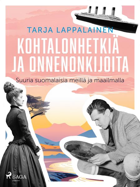 Produktbild: Kohtalonhetki&auml; ja onnenonkijoita - Suuria suomalaisia meill&auml; ja maailmalla